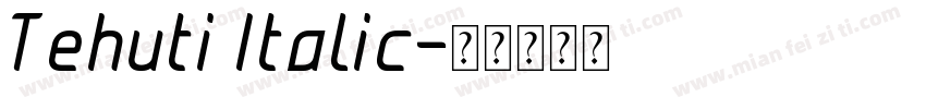 Tehuti Italic字体转换